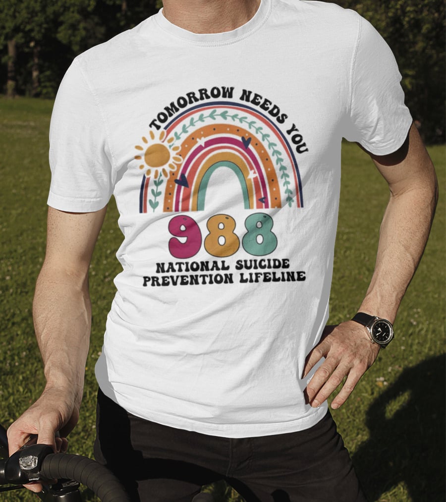 Tomorrow Needs You 988 National Suicide Prevention Lifeline Rainbow Sun T-Shirt