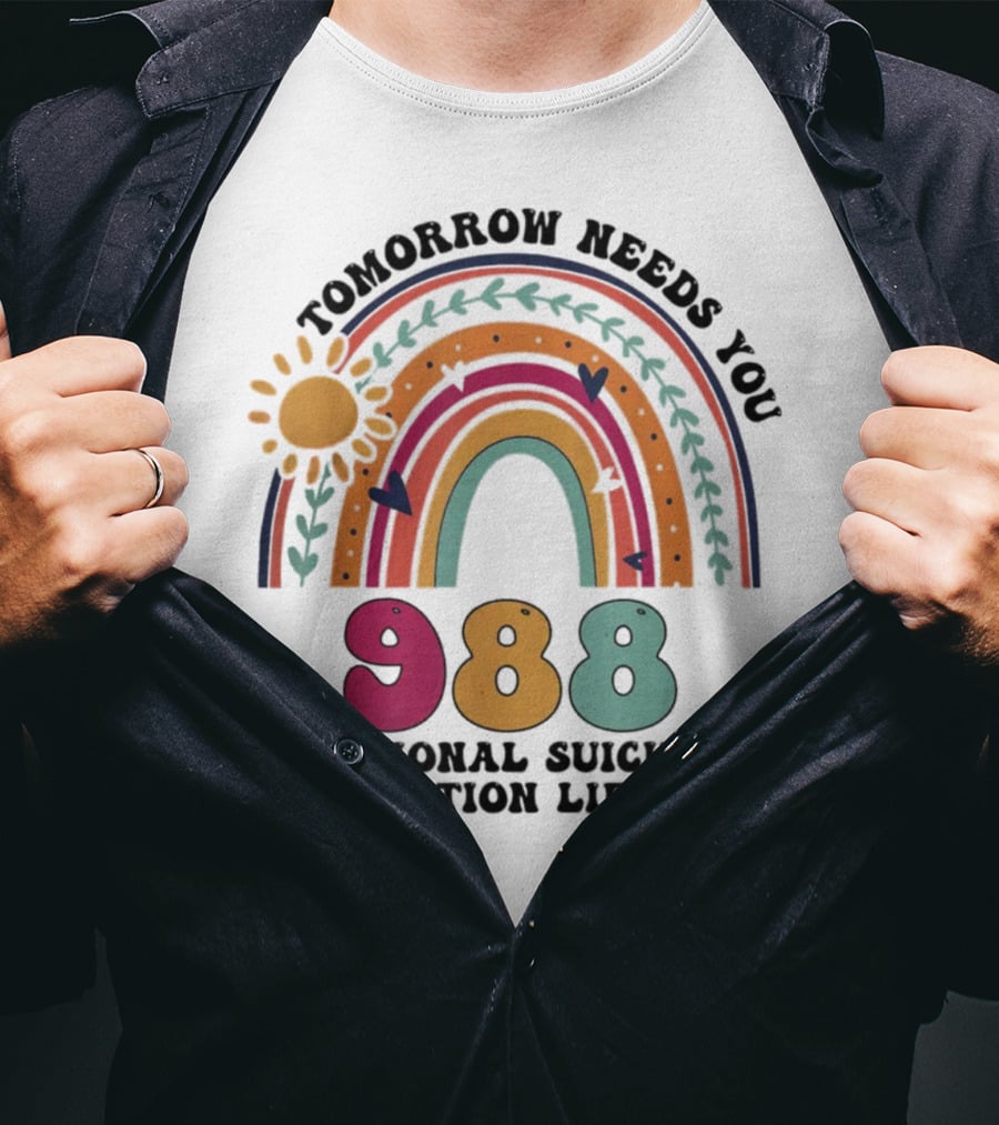 Tomorrow Needs You 988 National Suicide Prevention Lifeline Rainbow Sun T-Shirt
