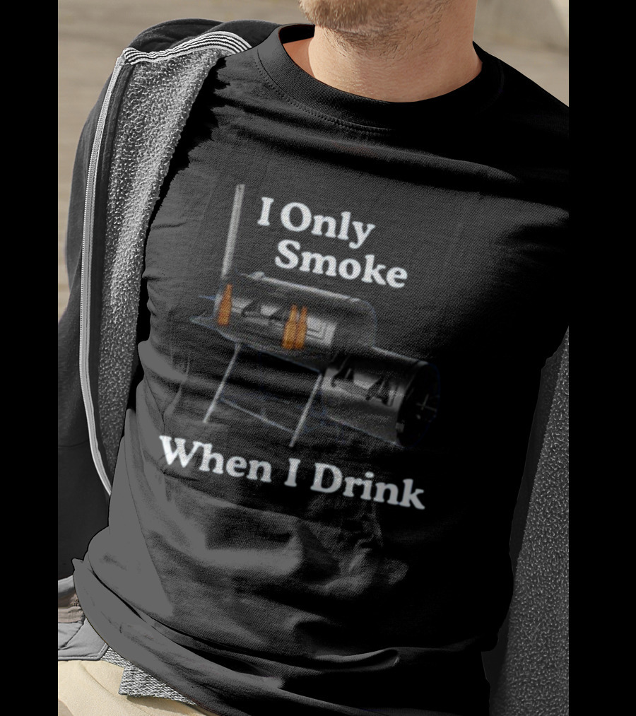 I Only Smoke When I Drink BBQ Smoker Grill Beer Bottles T-Shirt
