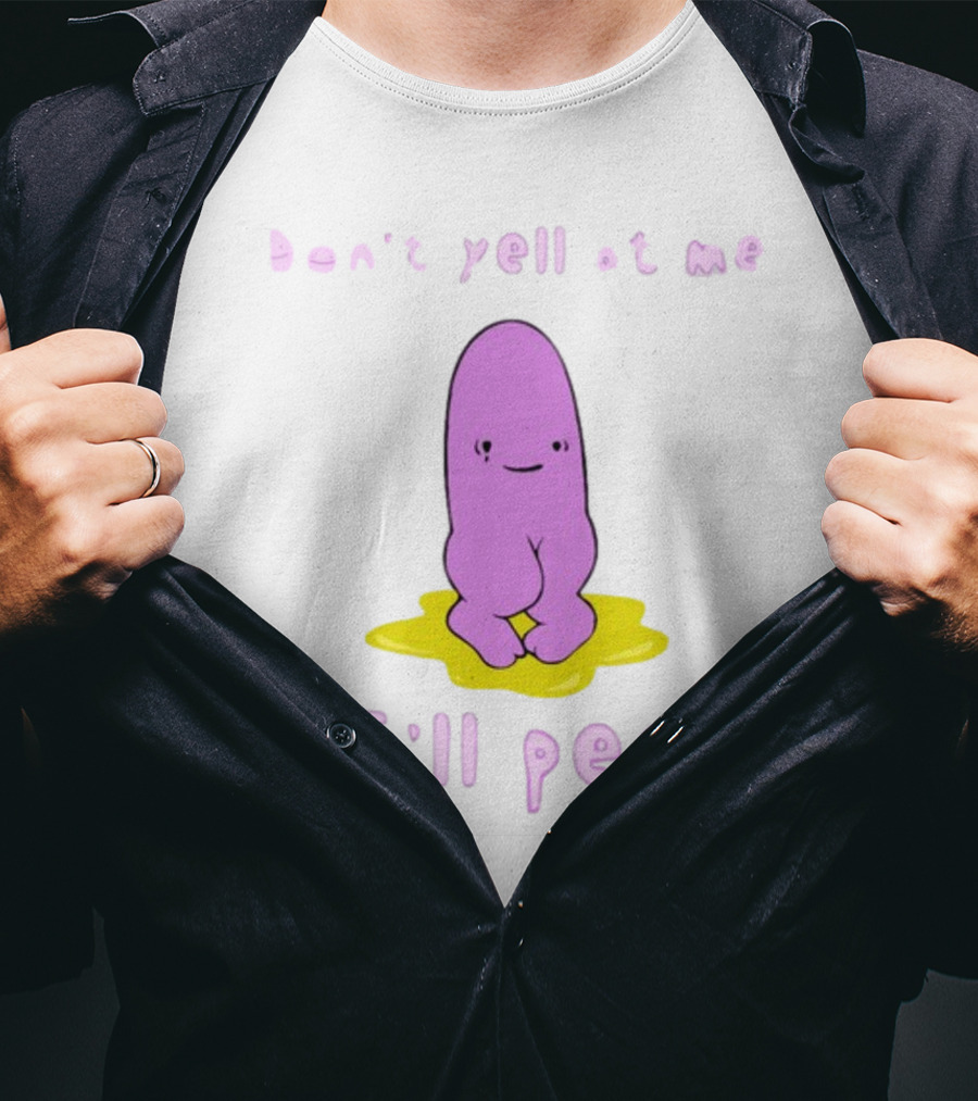 Don't Yell At Me I'll Pee Cute Purple Character Sitting On Yellow Puddle T-Shirt