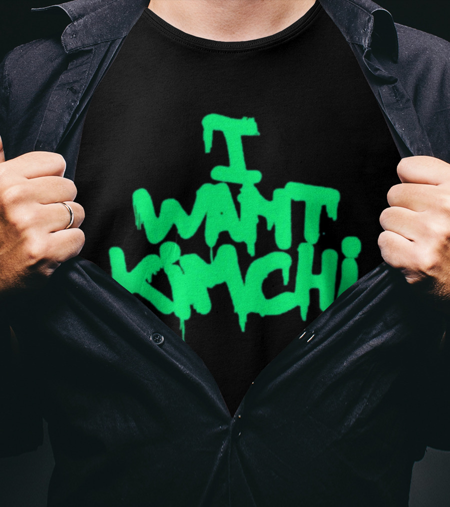 I Want Kimchi T-Shirt
