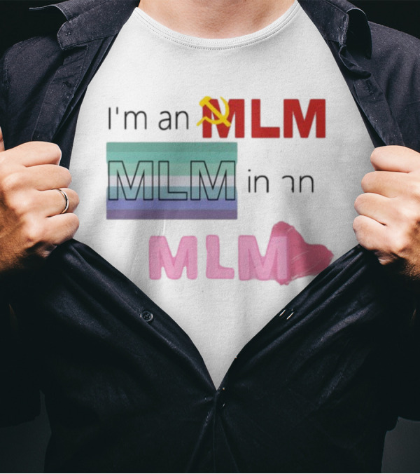 I'm An MLM MLM In An MLM Flag Hammer Sickle Heart T-Shirt