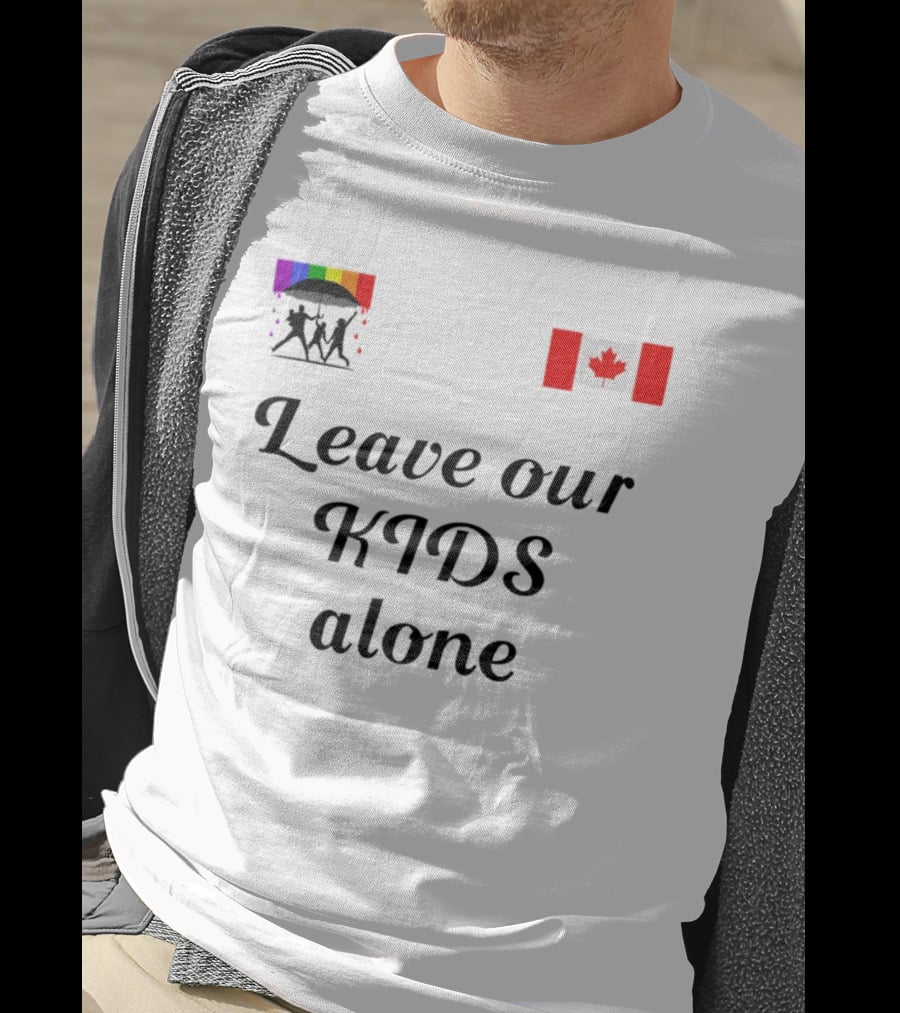 Leave Our Kids Alone Rainbow Canada Flag T-Shirt