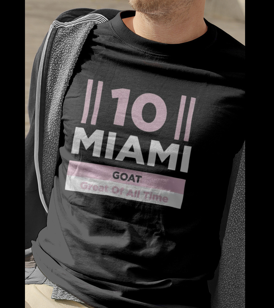 10 Miami GOAT Great Of All Time T-Shirt