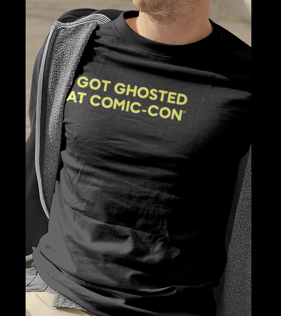 I Got Ghosted At Comic-Con T-Shirt