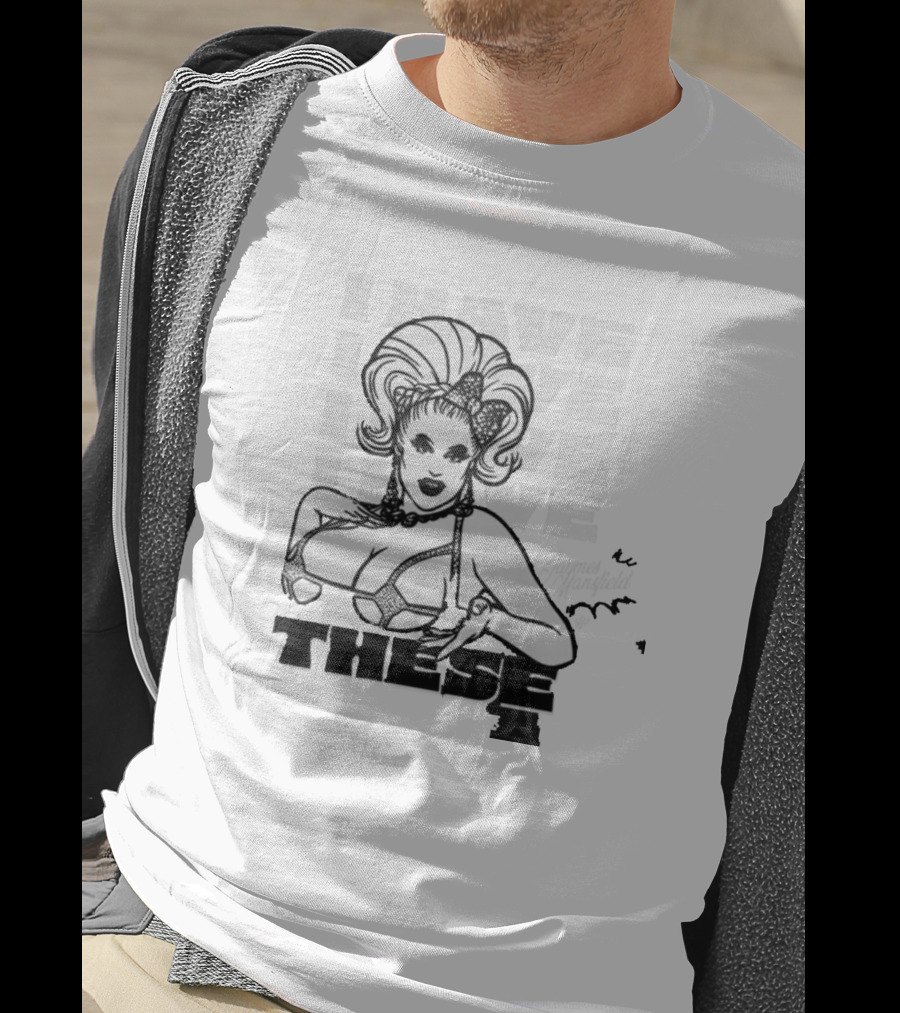 I Have These Jaymes Mansfield T-Shirt