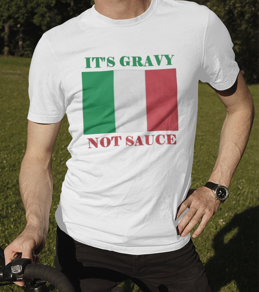 Italian Flag It's Gravy Not Sauce T-Shirt