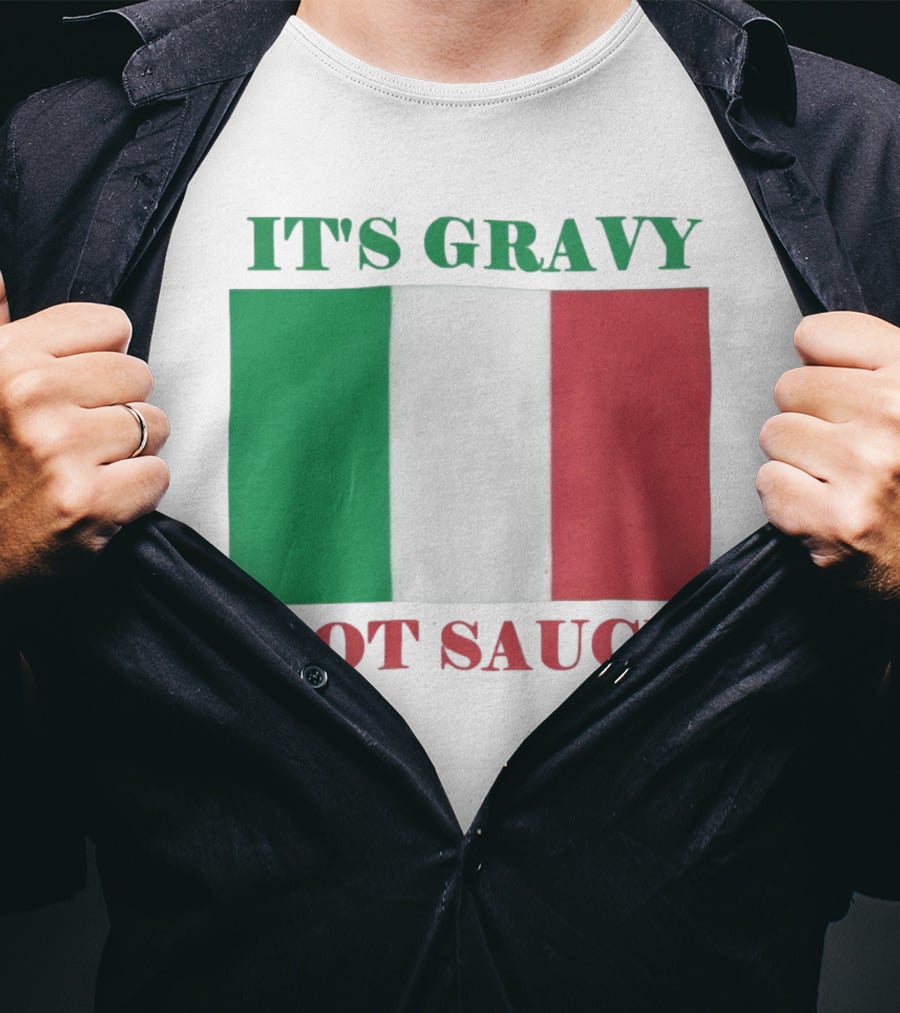 Italian Flag It's Gravy Not Sauce T-Shirt
