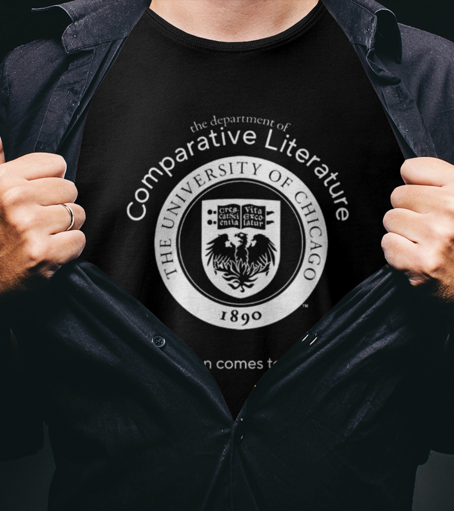 The University Of Chicago Comparative Literature Where Fun Comes To Derrida 1890 T-Shirt