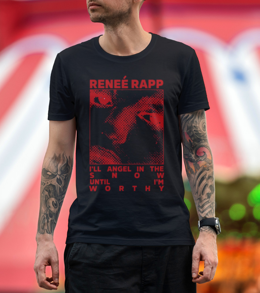 RENEE RAPP I'LL ANGEL IN THE SNOW UNTIL I'M WORTHY T-Shirt