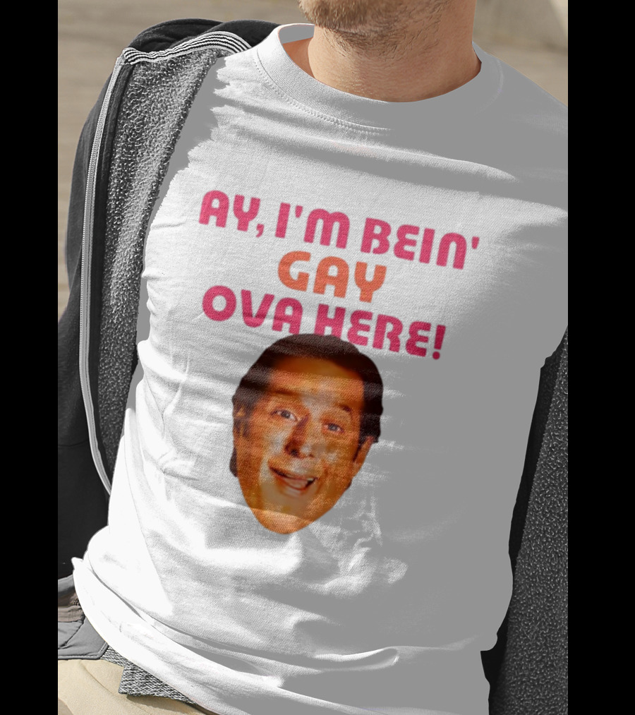 Ay I'm Bein' Gay Ova Here Anthony Atamanuik Face T-Shirt