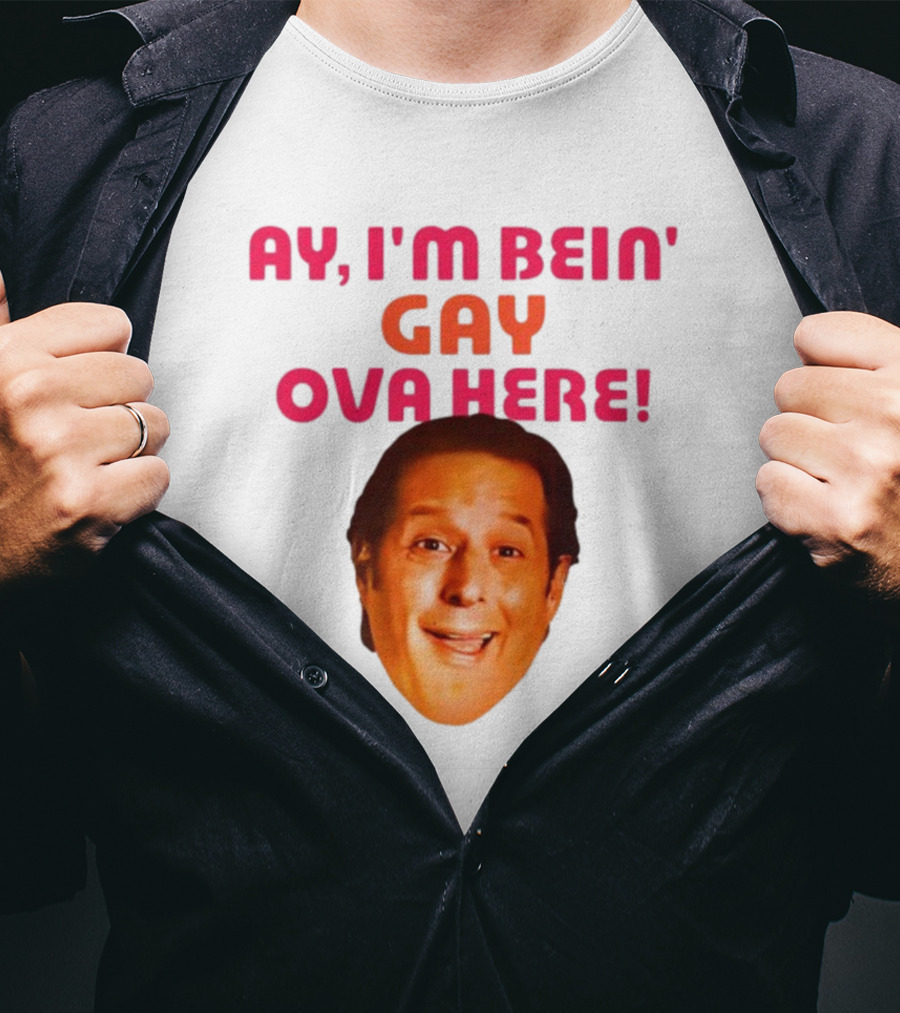 Ay I'm Bein' Gay Ova Here Anthony Atamanuik Face T-Shirt