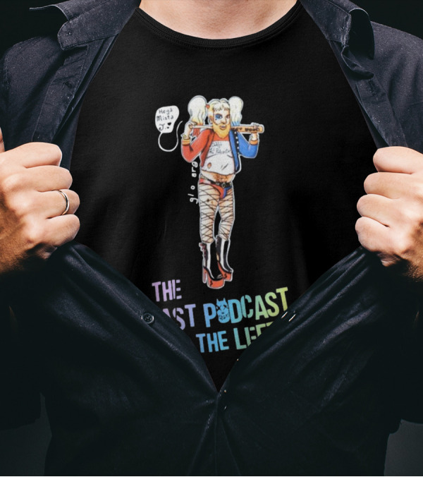 Heya Mista J The Last Podcast On The Left Harley Quinn Mashup T-Shirt