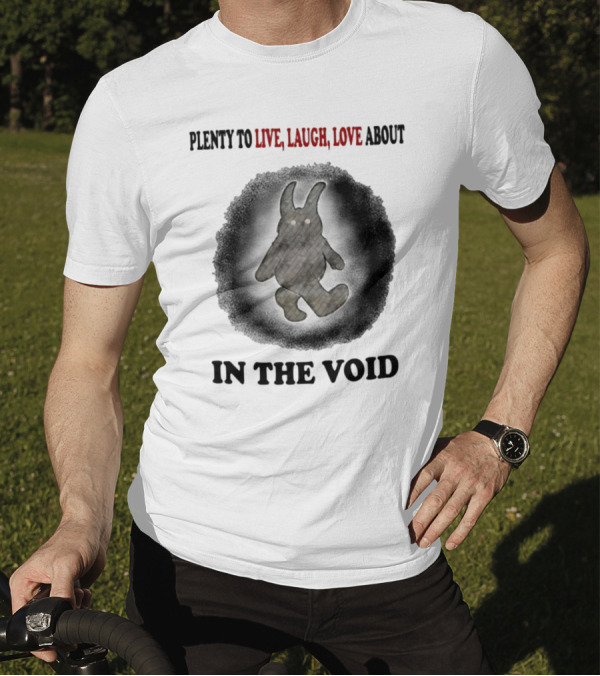 Jmcgg Plenty To Live Laugh Love About In The Void With Shadowy Creature T-Shirt