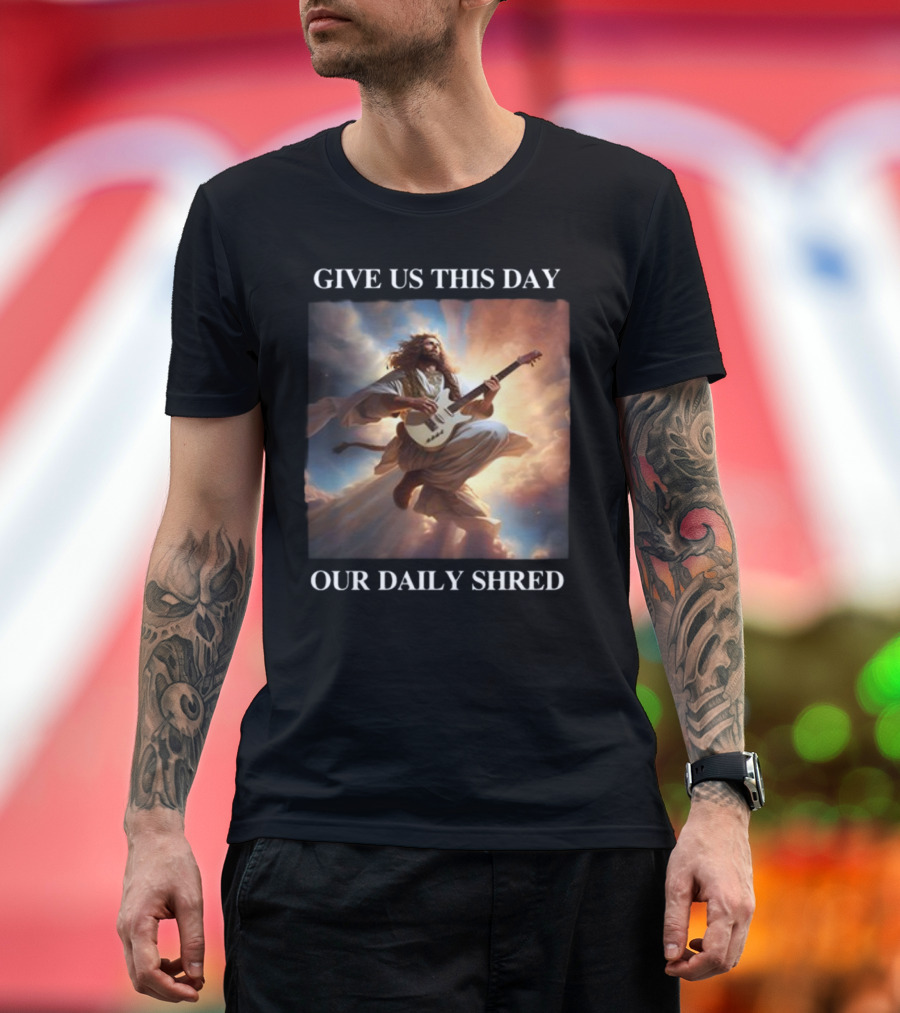 Give Us This Day Our Daily Shred Heavenly Guitar Burst T-Shirt