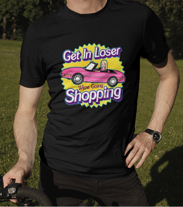 Harebraineddesign Get In Loser We're Going Shopping Pink Convertible Car Cartoon T-Shirt