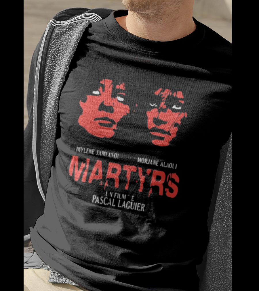Martyrs Un Film De Pascal Laugier Mylene Jampanoi Morjane Alaoui Faces T-Shirt