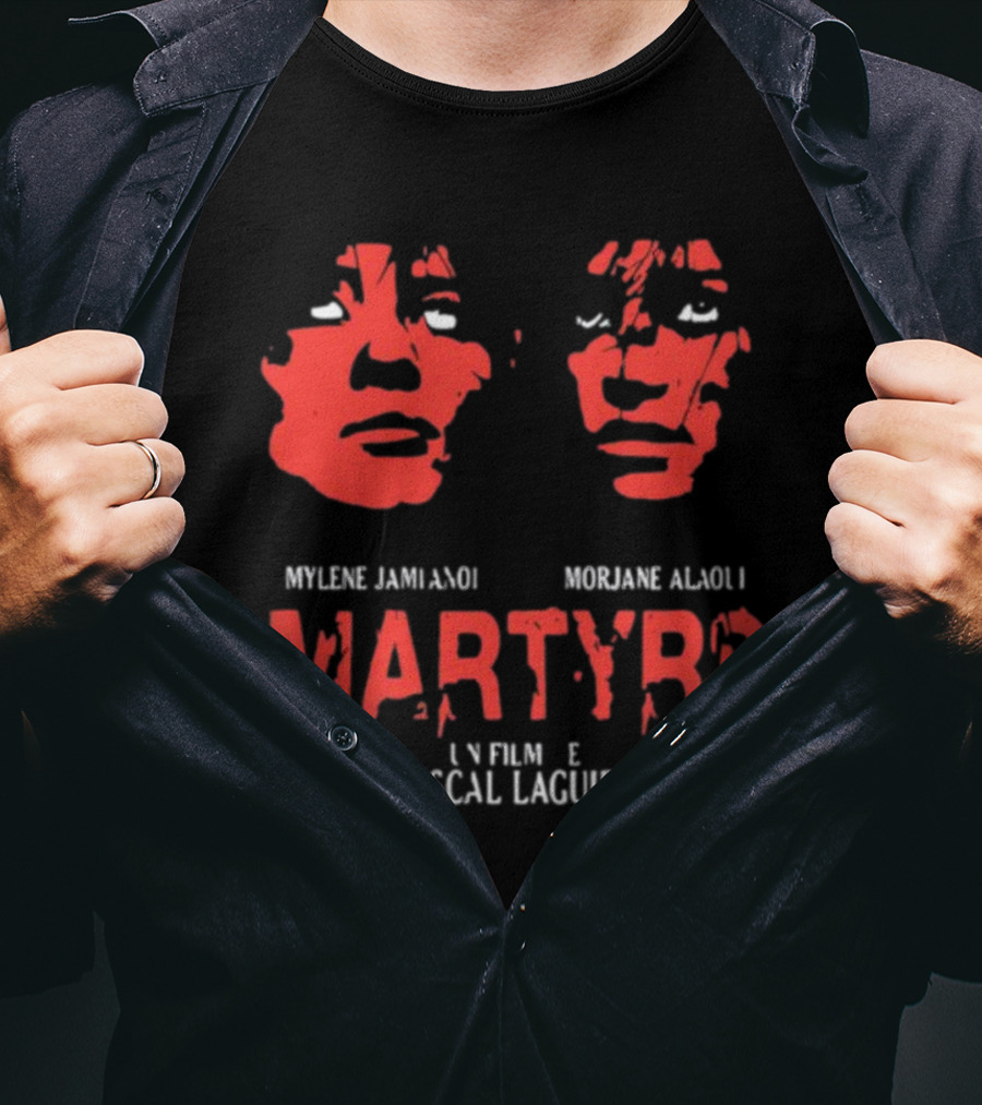 Martyrs Un Film De Pascal Laugier Mylene Jampanoi Morjane Alaoui Faces T-Shirt