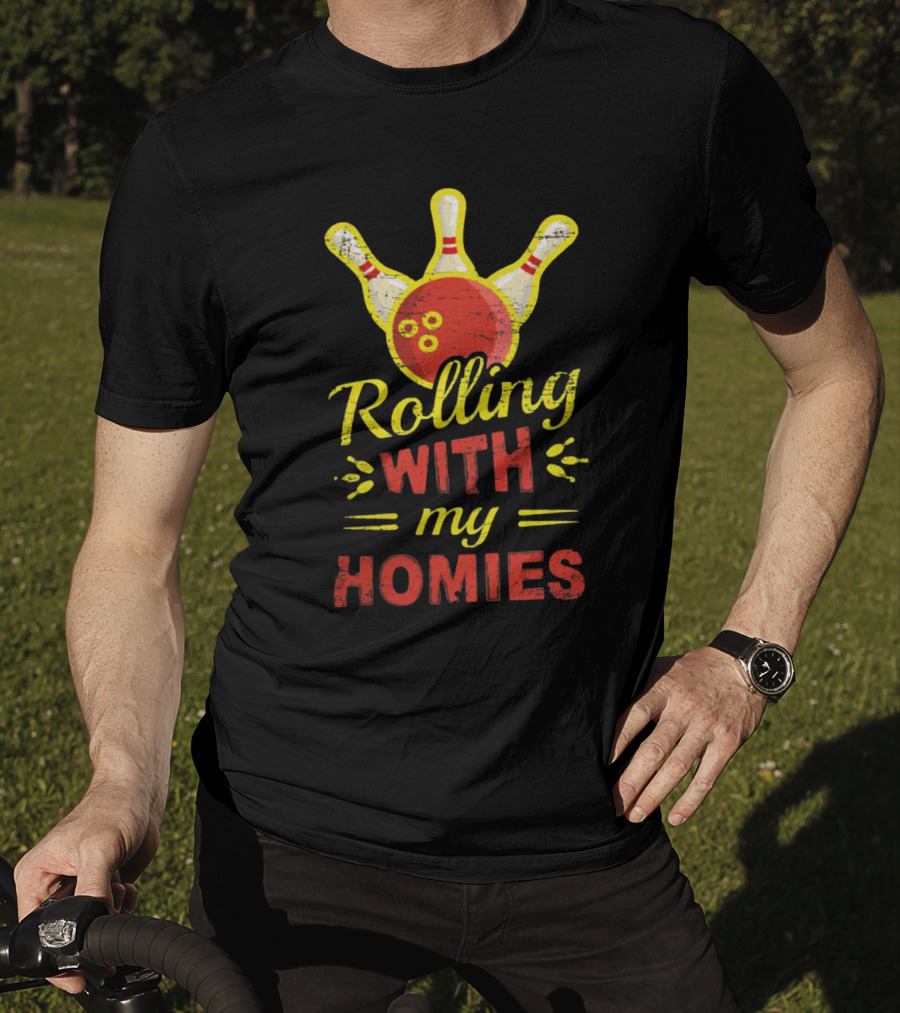 Rolling With My Homies Bowling Pin Strike T-Shirt