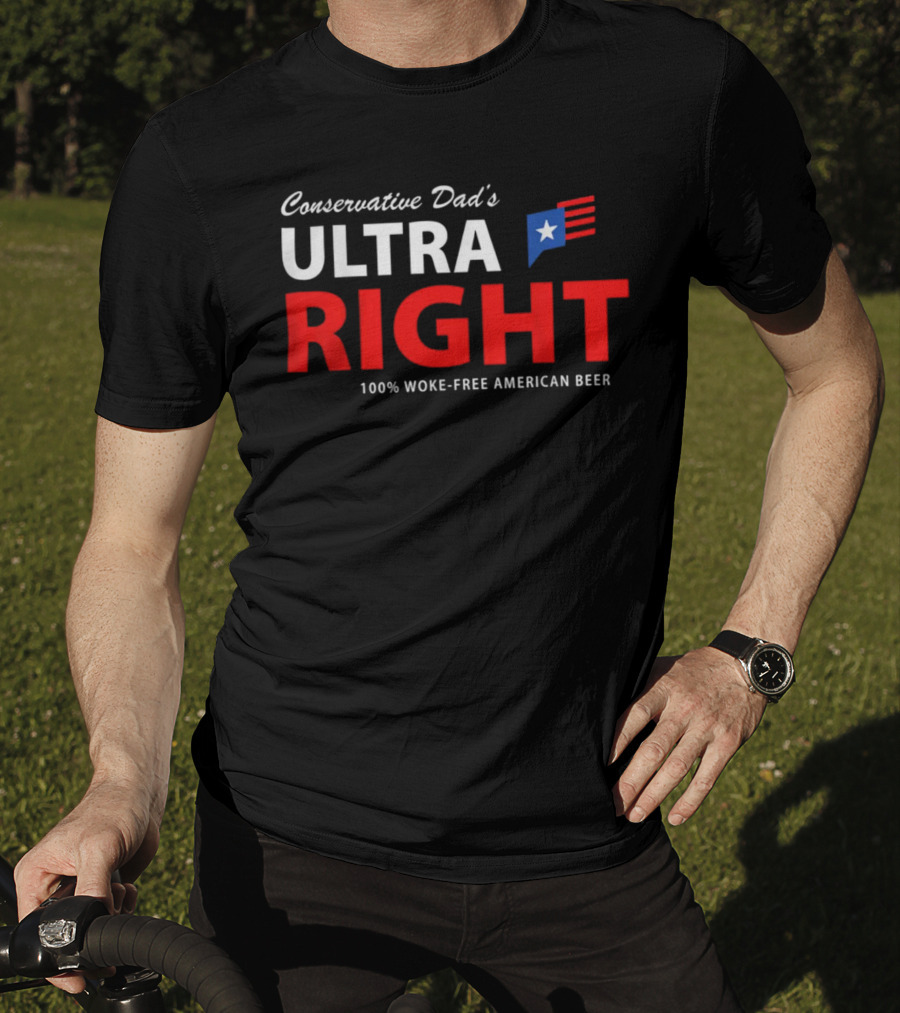 Conservative Dad's Ultra Right 100% Woke-Free American Beer T-Shirt