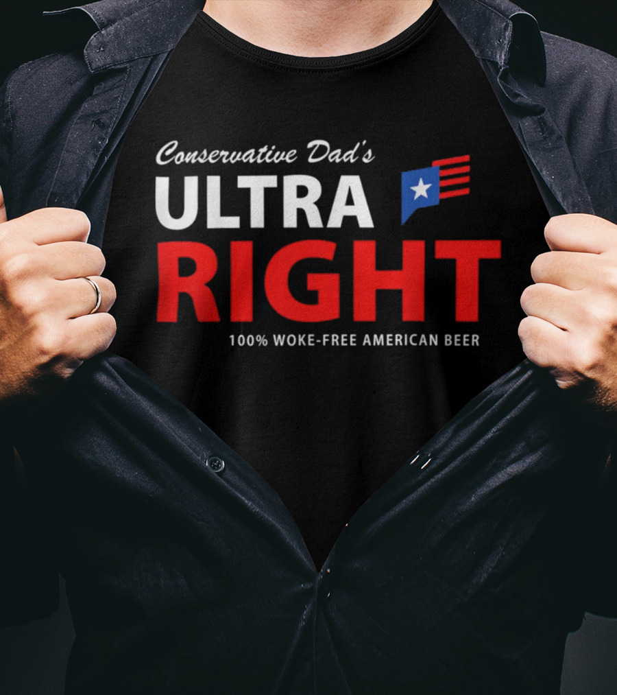 Conservative Dad's Ultra Right 100% Woke-Free American Beer T-Shirt
