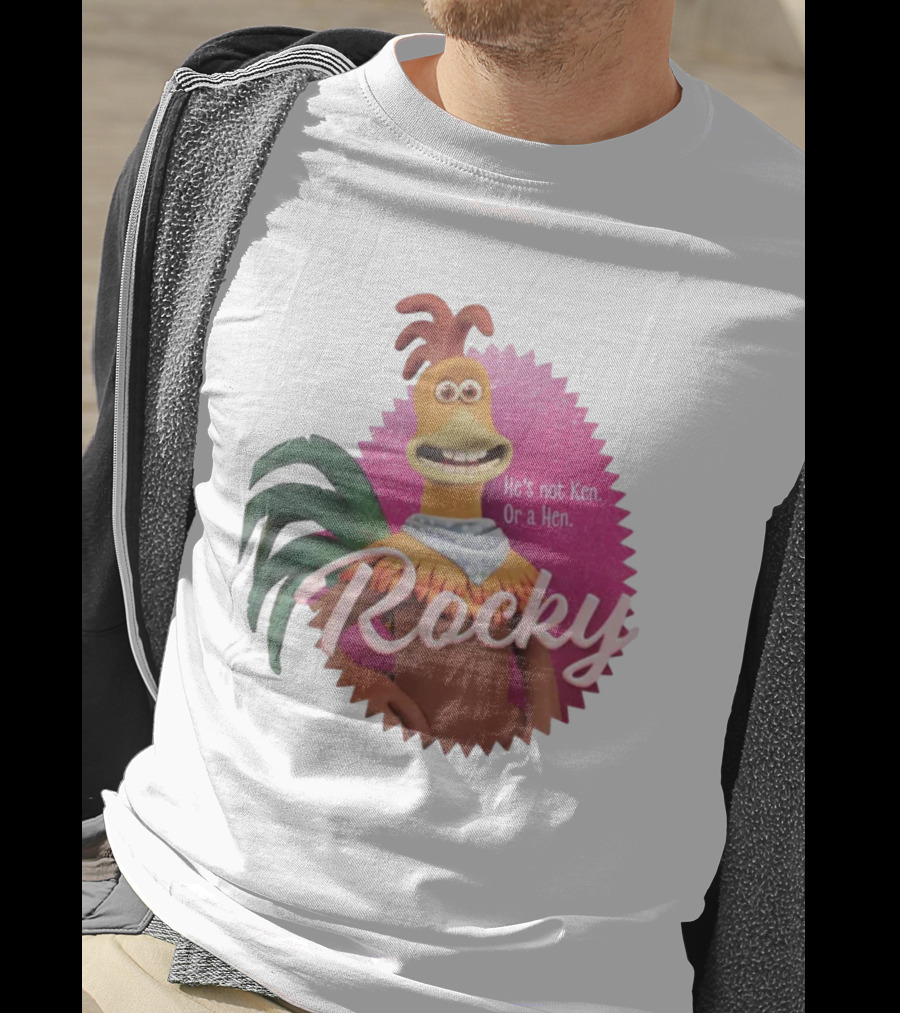 Rocky He's Not Ken Or A Hen T-Shirt
