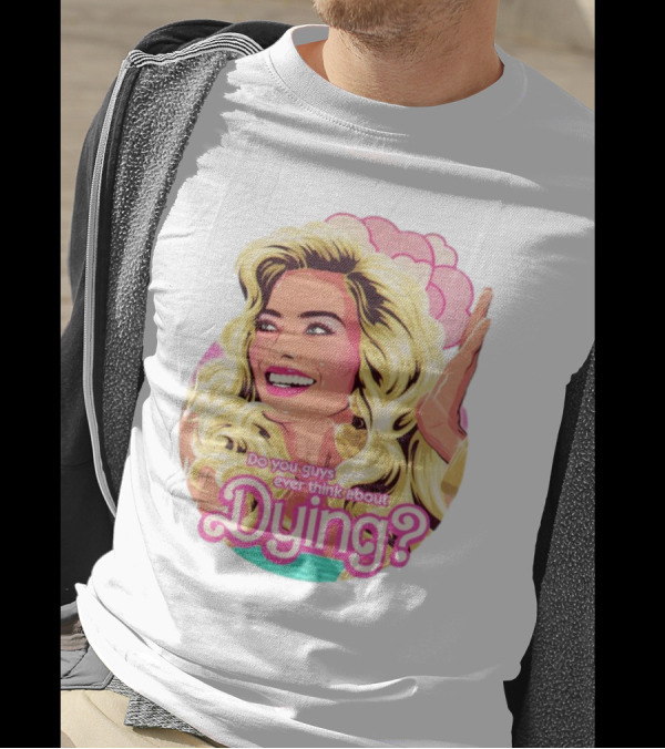 Do You Guys Ever Think About Dying Existential Barbie Retro Pop T-Shirt