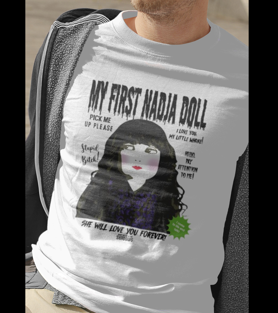 My First Nadja Doll She Will Love You Forever Pick Me Up Please Attention To Me T-Shirt