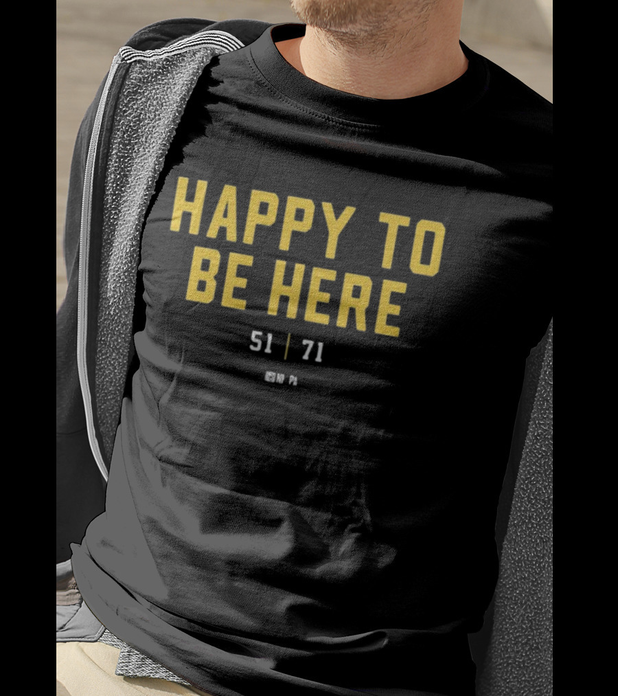 Happy To Be Here 51 71 NFLPA T-Shirt