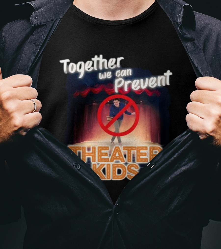 Together We Can Prevent Theater Kids T-Shirt