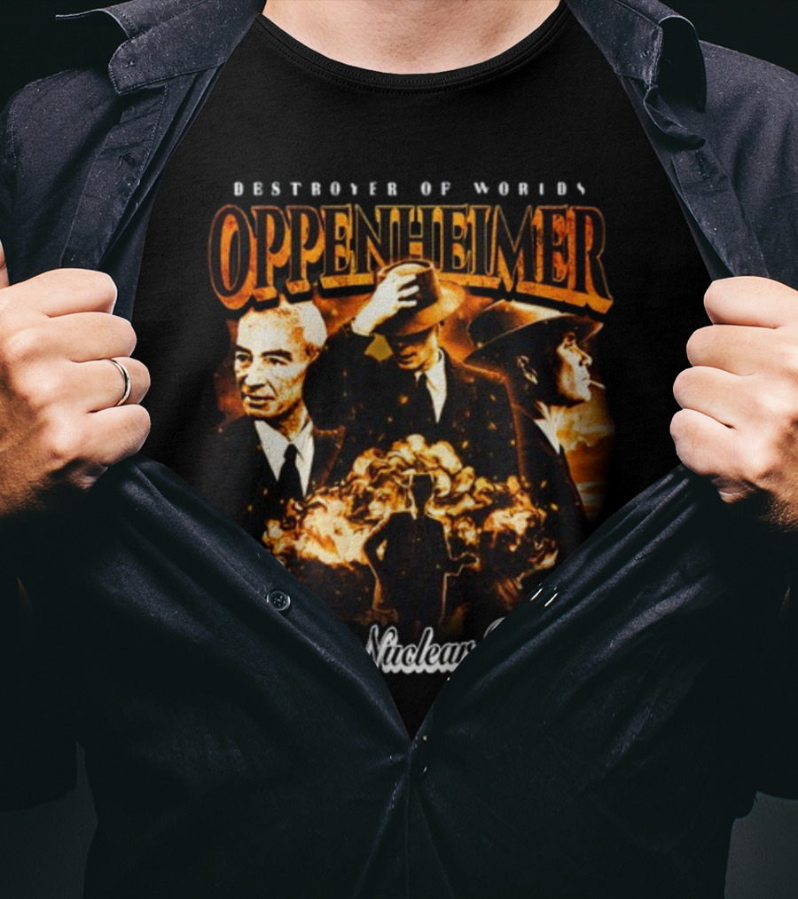 Destroyer Of Worlds Oppenheimer Legalize Nuclear Bombs T-Shirt