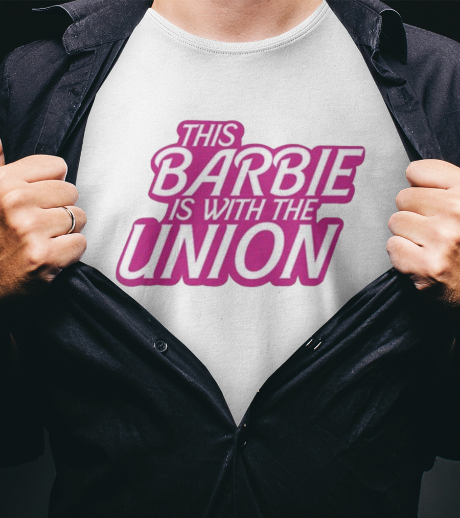 This Barbie Is With The Union T-Shirt