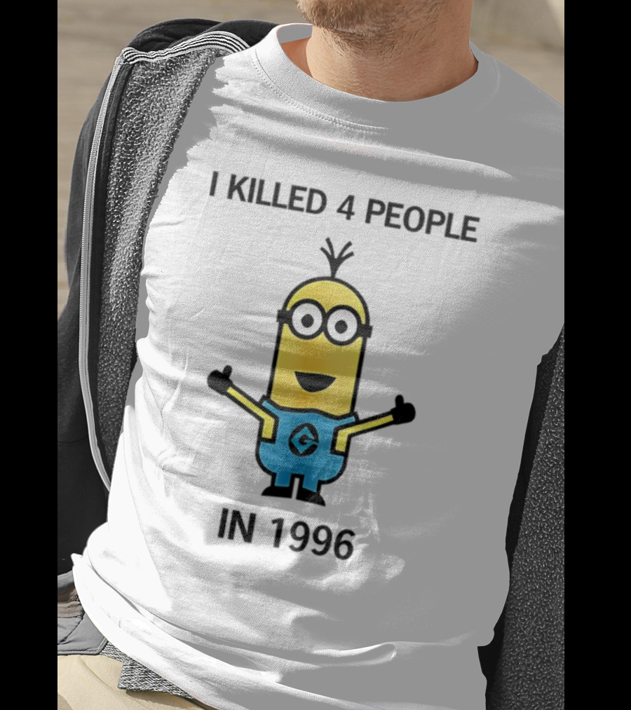 I Killed 4 People In 1996 Minion T-Shirt