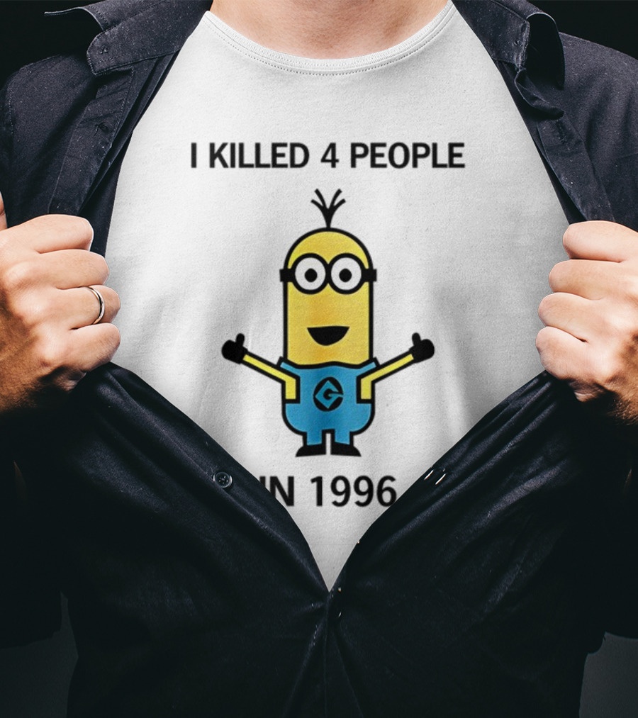 I Killed 4 People In 1996 Minion T-Shirt