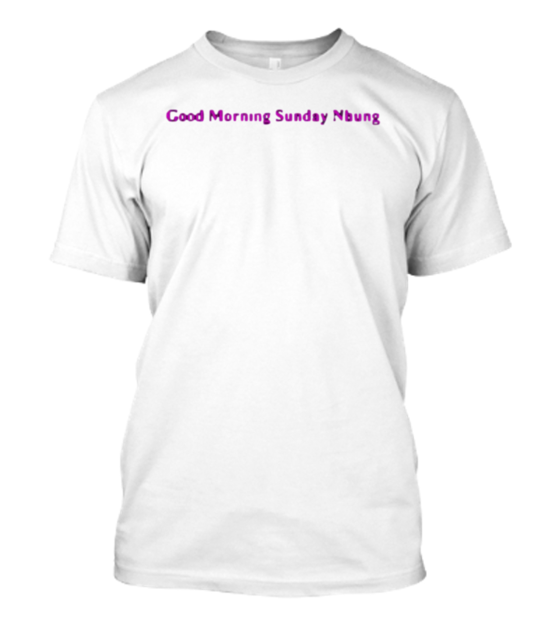 Good Morning Sunday Nhung Text In Pink T-Shirt