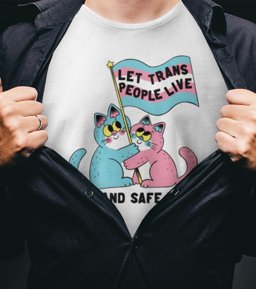 Let Trans People Live Full And Safe Lives Cats Hugging Trans Flag T-Shirt