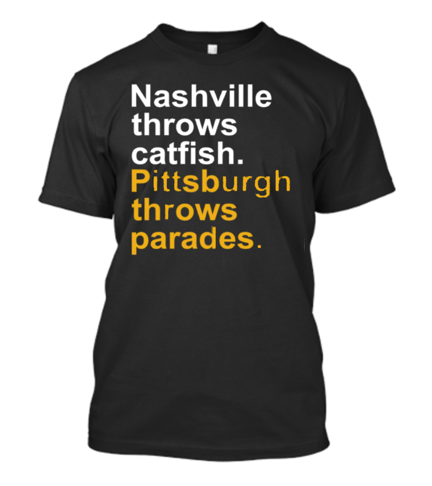 Nashville Throws Catfish Pittsburgh Throws Parades Shirt Sports Rivalry Humor T-Shirt