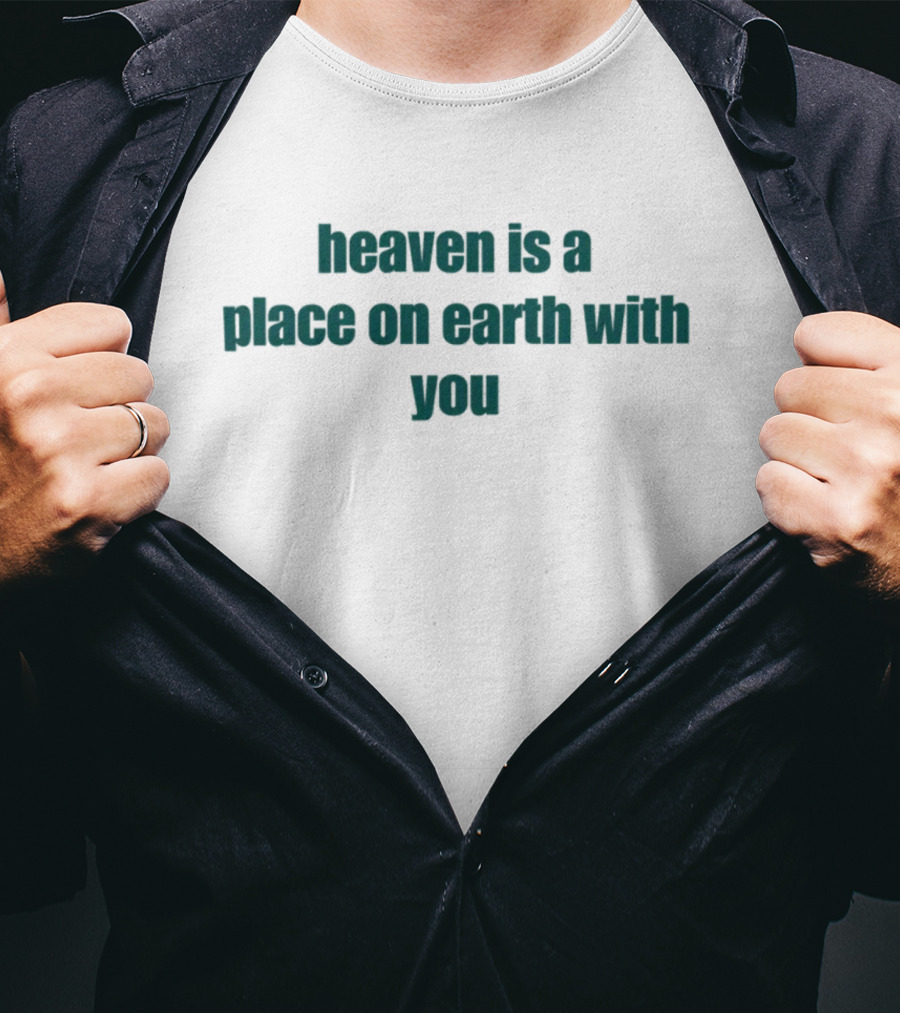 Dramaforbreakfast Heaven Is A Place On Earth With You Merch T-Shirt