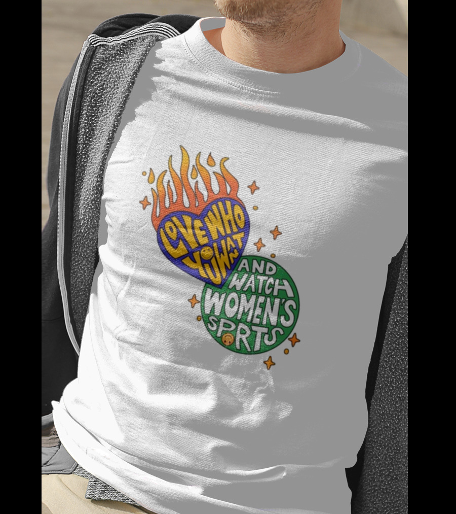 Love Who You Want And Watch Women's Sports T-Shirt