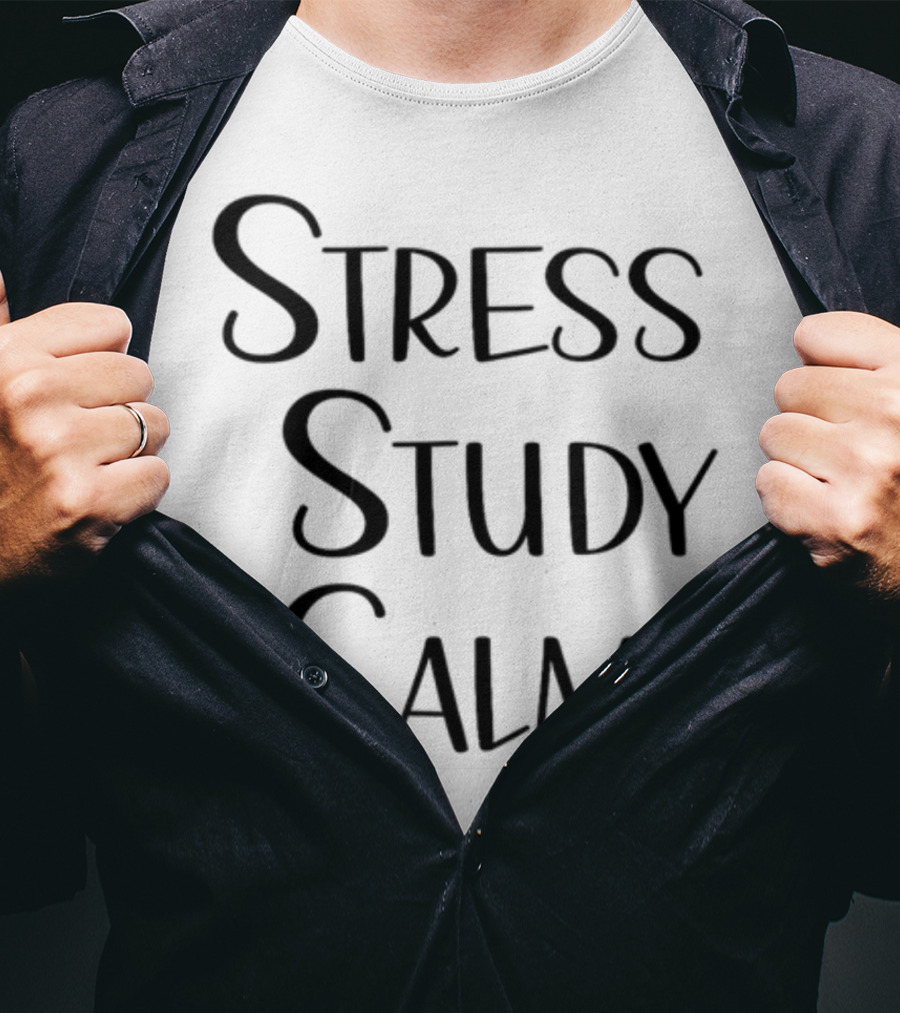 Stress Study Calm Multiline Motivational Text T-Shirt