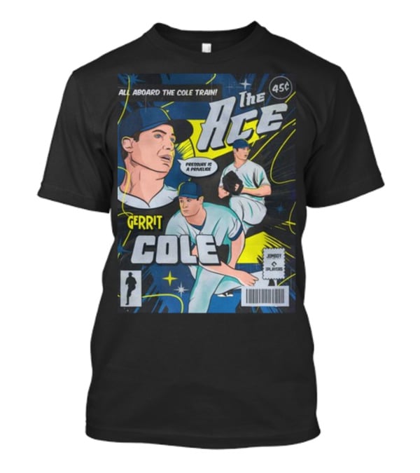 Gerrit Cole The Ace Comic Edition All Aboard The Cole Train Prominent Is A Privilege T-Shirt