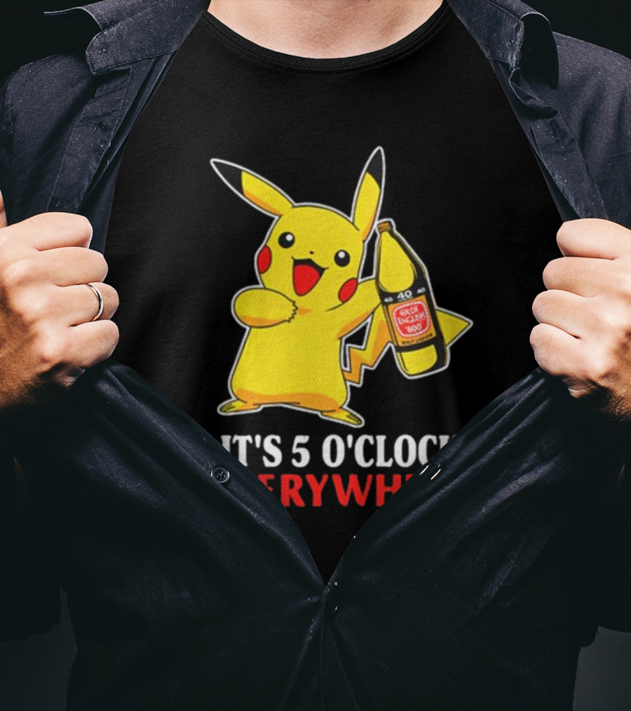 Pikachu Holding Olde English 800 It's 5 O'Clock Everywhere T-Shirt