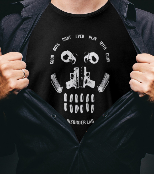 Colbybrock Disorder Lab Good Boys Don't Ever Play With Guns T-Shirt