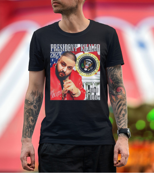 Premium T-Shirt: President Khaled 2024 DJ Khaled Seal of the President of the United States God Did T-Shirt President Khaled 2024 DJ Khaled Seal of the President of the United States God Did T-Shirt