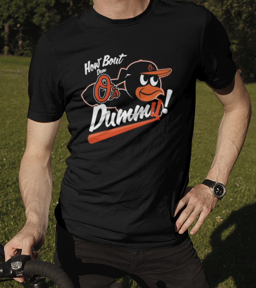 How Bout Dem O's Dummy Bird In Cap With Bat T-Shirt