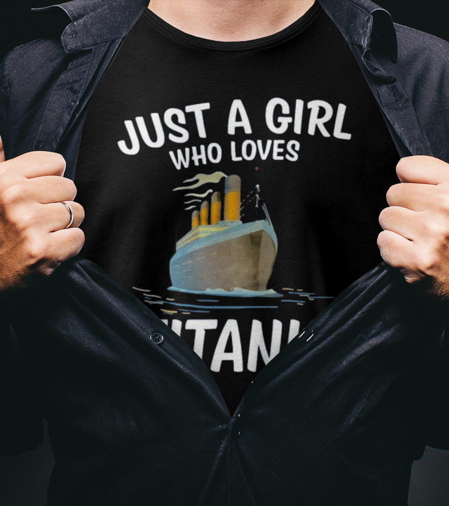 Just A Girl Who Loves Titanic T-Shirt