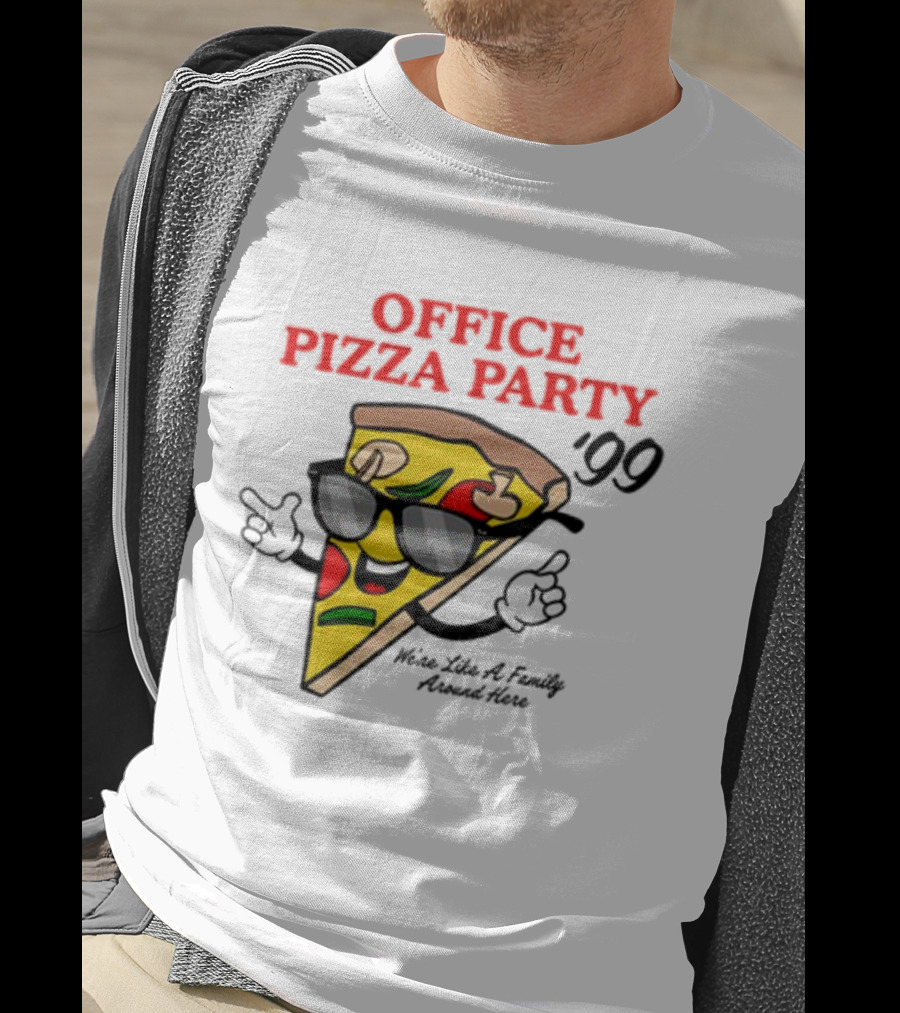 Middleclassfancy Office Pizza Party '99 We're Like A Family Around Here T-Shirt