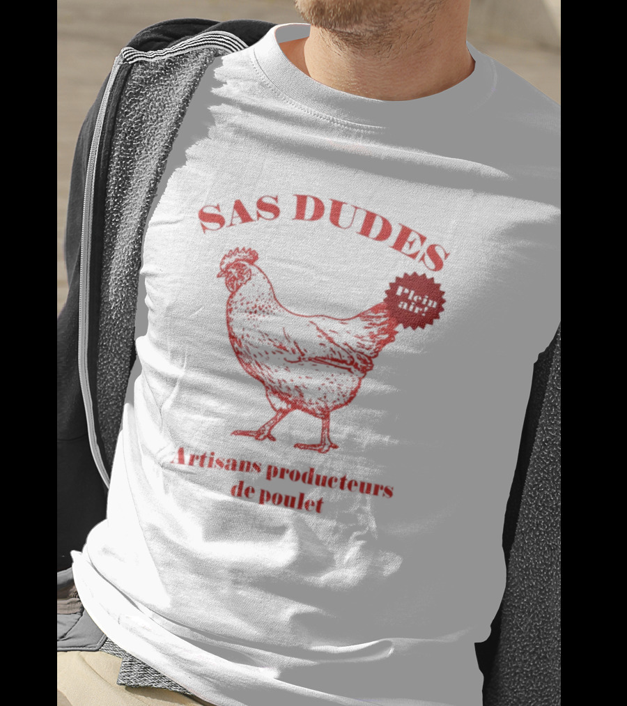 SAS Dudes Plein Air Poulet Artisans Producteurs T-Shirt