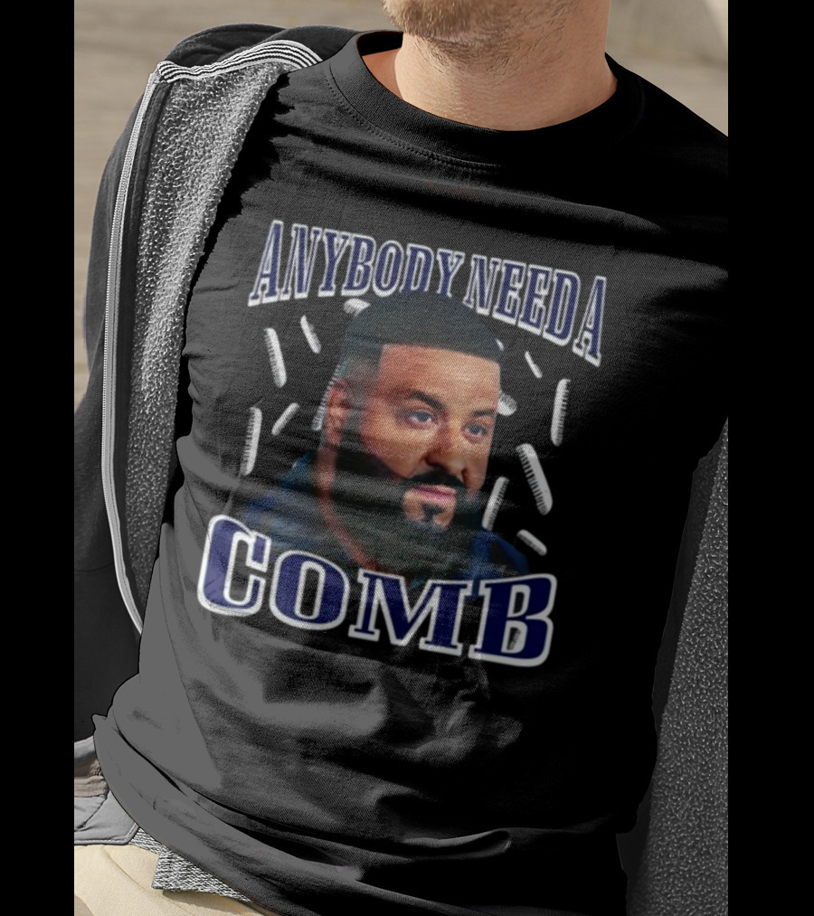 Funnyahhtees DJ Khaled Anybody Need A Comb T-Shirt