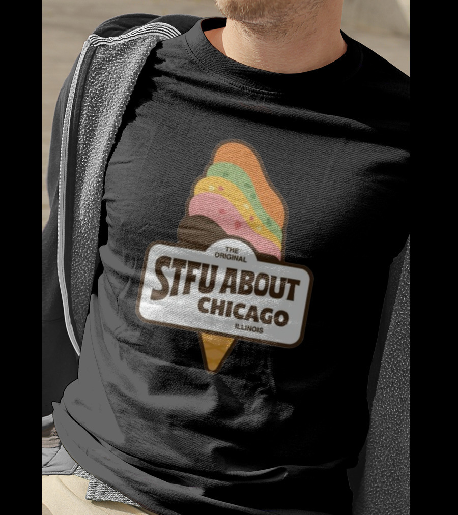 The Original STFU About Chicago Illinois Ice Cream Cone T-Shirt